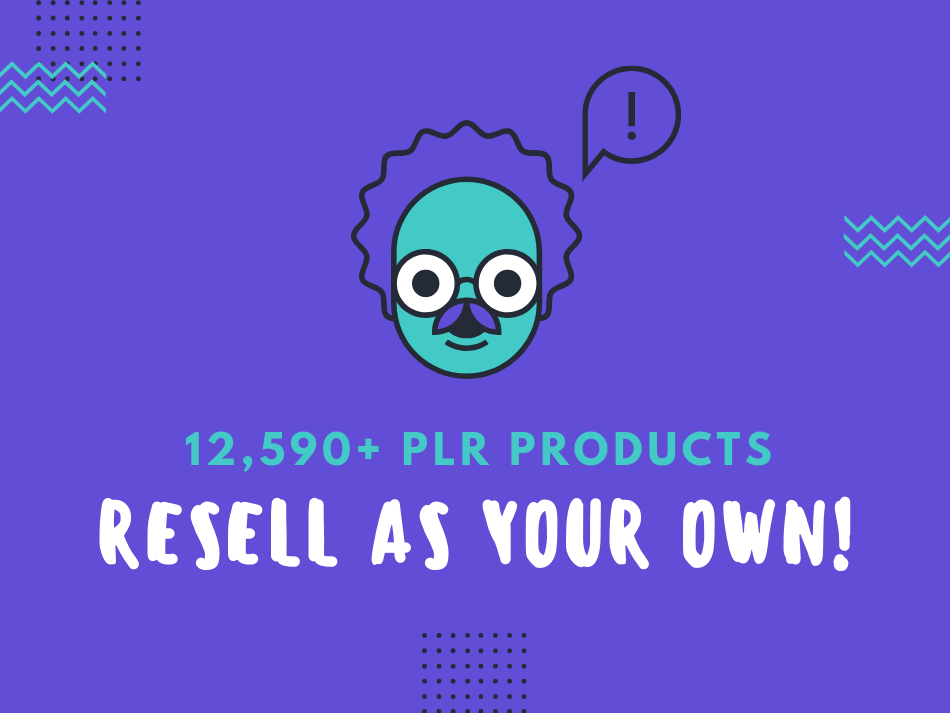 12,590+ PLR Products Which You Can Resell As Your Own!
