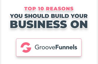 Top 10 Reasons You Should Build Your Business on GrooveFunnels
