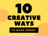 10 Creative Ways To Make Money